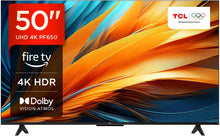 Load image into Gallery viewer, TCL 50PF650 50 Pouces 4K Ultra HD, HDR TV, Smart LED Fire TV (Dolby Vision, Dolby Atmos, DTS, HDR 10, Alexa intégré, Airplay2, Miracast)